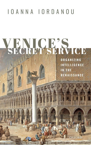 Venice's Secret Service: Organising Intelligence in the Renaissance,Used