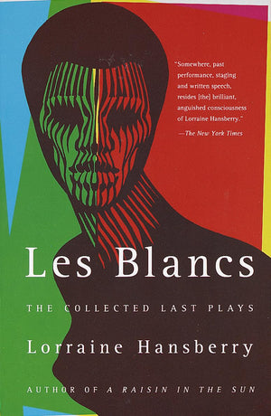 Les Blancs: The Collected Last Plays: The Drinking Gourd/What Use Are Flowers?,Used