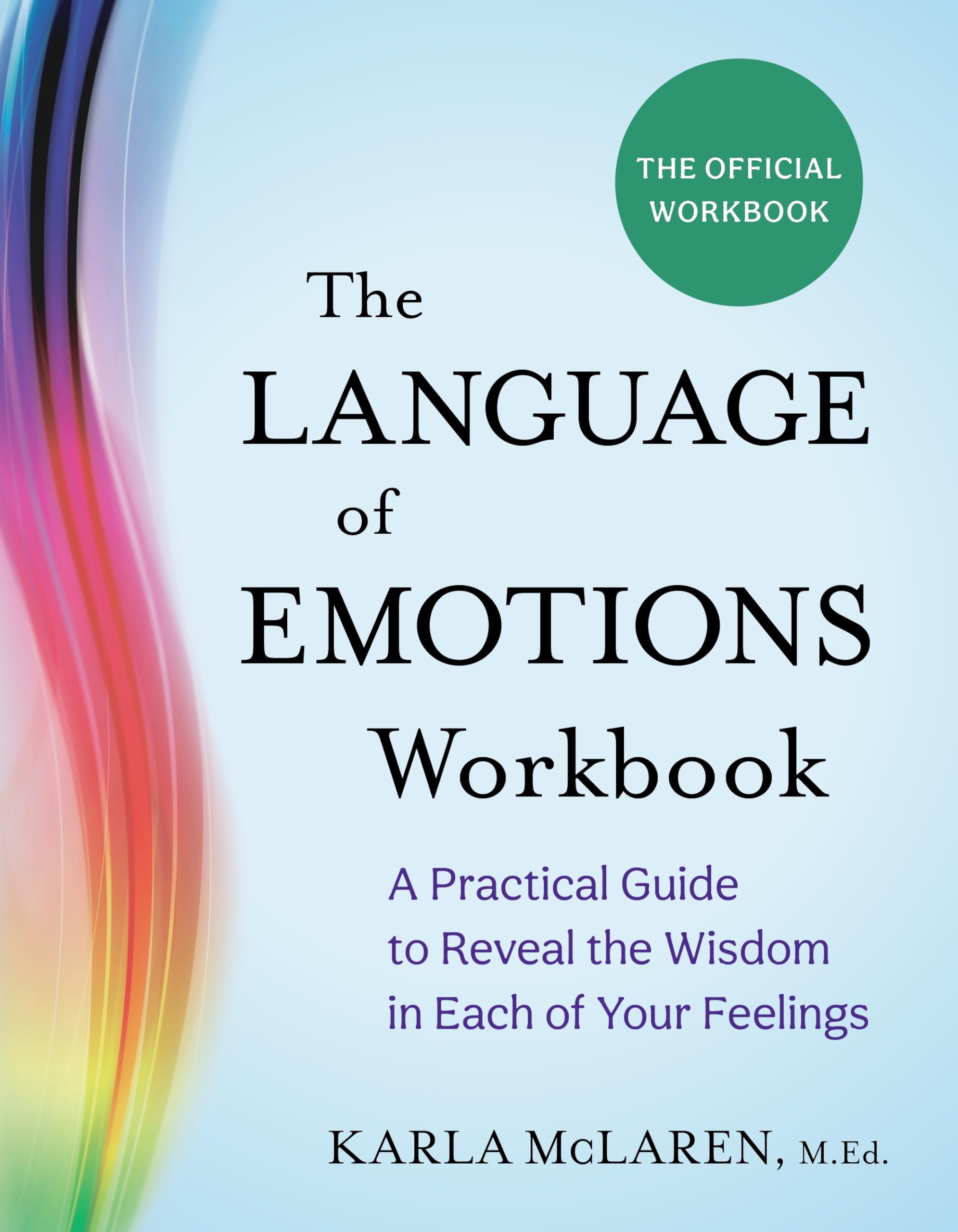 The Language of Emotions Workbook: A Practical Guide to Reveal the Wisdom in Each of Your Feelings,New