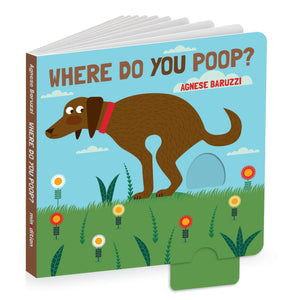 Where Do You Poop? A Potty Training Board Book,New