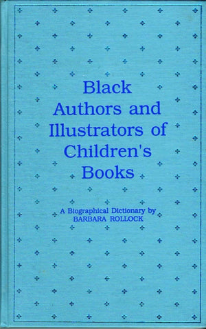 Black Authors and Illustrators of Children's Books: a Biographical Dictionary (Garland reference library of the humanities; Vol.,Used