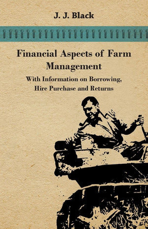 Financial Aspects of Farm Management  With Information on Borrowing, Hire Purchase and Returns,New