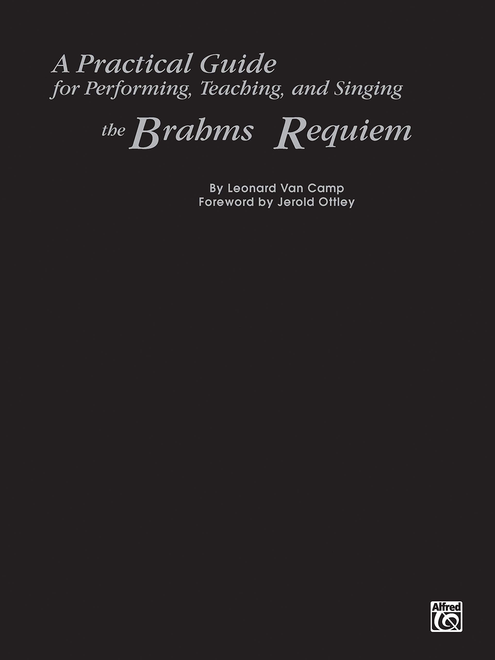 A Practical Guide for Performing, Teaching, and Singing the Brahms Requiem,Used