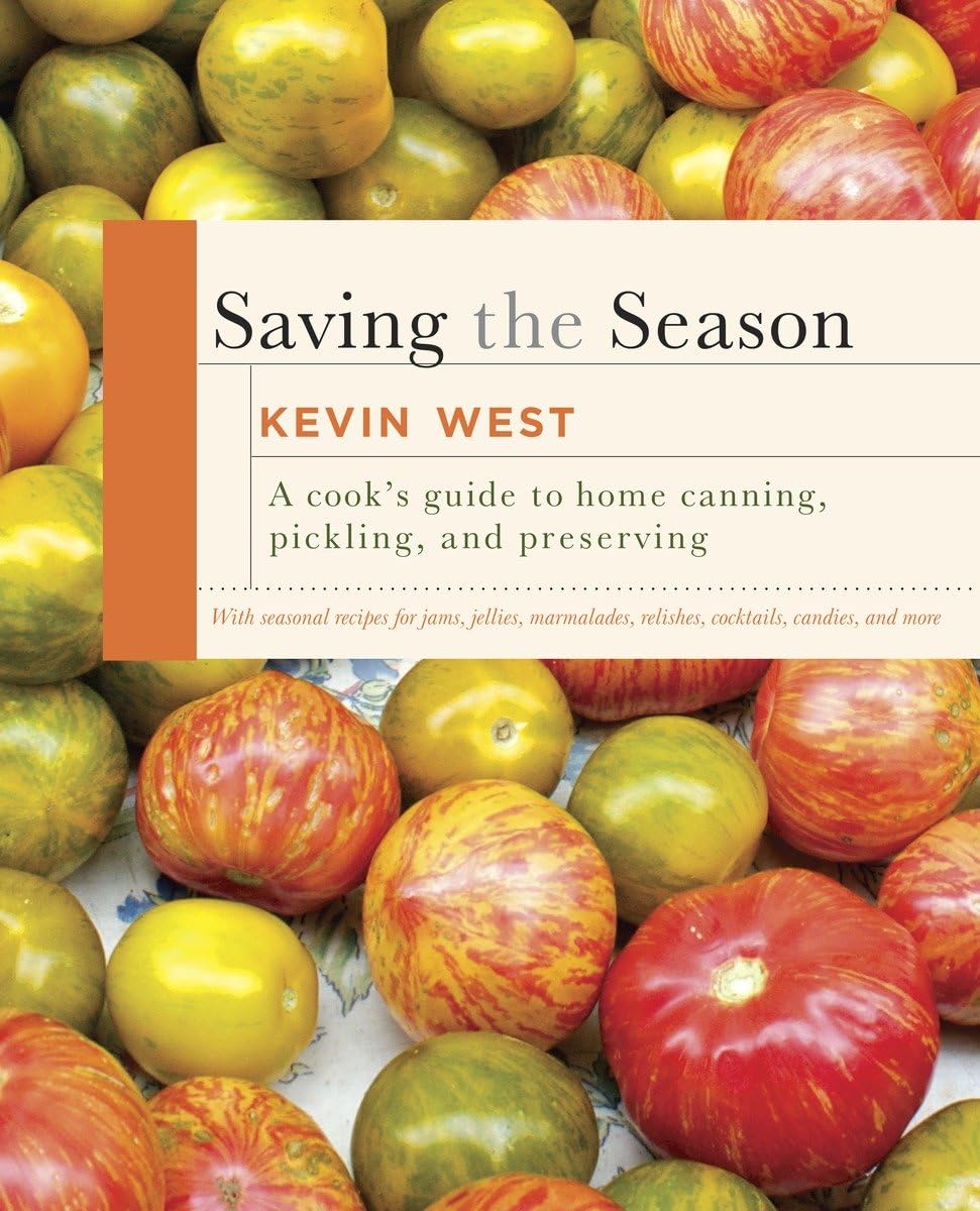 Saving the Season: A Cook's Guide to Home Canning, Pickling, and Preserving: A Cookbook,Used