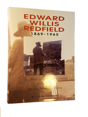 Edward Willis Redfield, 18691965: An American Impressionist: His Paintings and the Man Behind the Palete,Used