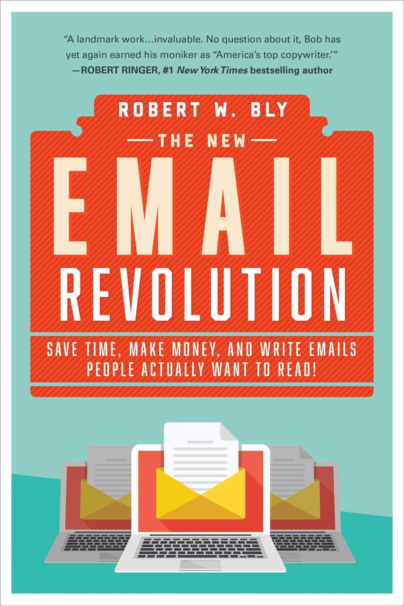 The New Email Revolution: Save Time, Make Money, and Write Emails People Actually Want to Read!,New