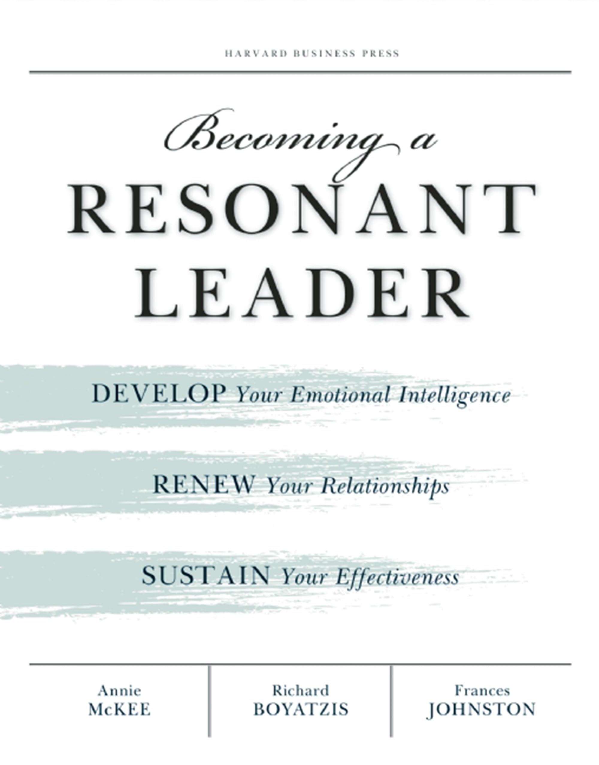 Becoming a Resonant Leader: Develop Your Emotional Intelligence, Renew Your Relationships, Sustain Your Effectiveness,Used