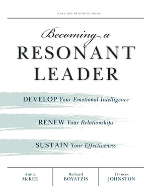 Becoming a Resonant Leader: Develop Your Emotional Intelligence, Renew Your Relationships, Sustain Your Effectiveness,Used