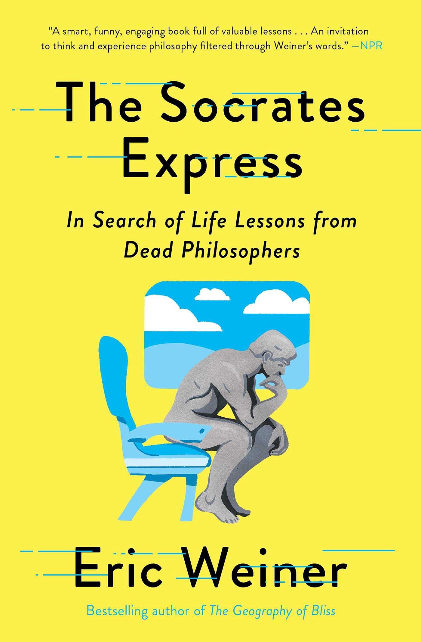 The Socrates Express: In Search of Life Lessons from Dead Philosophers,New