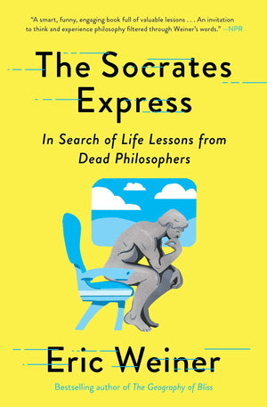The Socrates Express: In Search of Life Lessons from Dead Philosophers,New