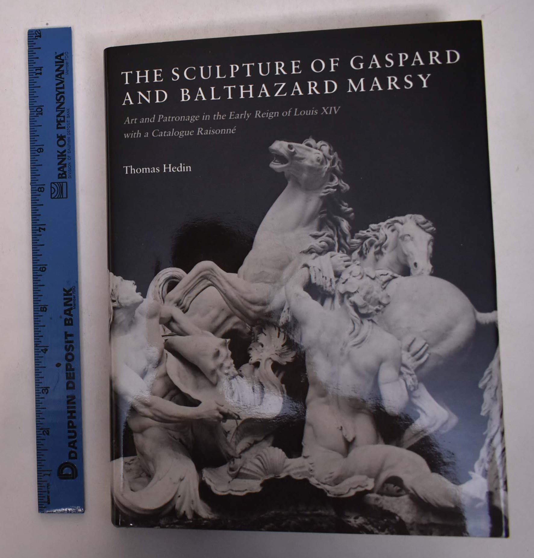 The Sculpture of Gaspard and Balthazard Marsy: Art and Patronage in the Early Reign of Louis XIV,Used