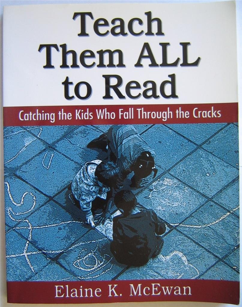 Teach Them ALL to Read: Catching the Kids Who Fall Through the Cracks,Used