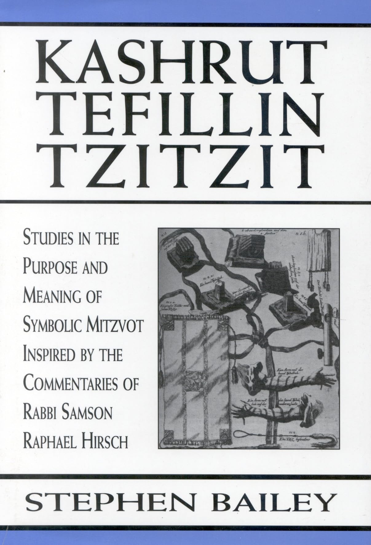 Kashrut, Tefillin, Tzitzit: The Purpose of Symbolic Mitzvot Inspired by the Commentaries of Rabbi Samson Raphael Hirsch,Used