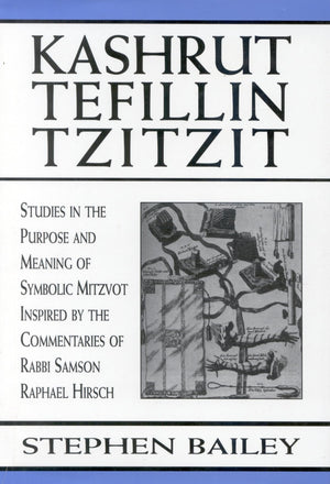 Kashrut, Tefillin, Tzitzit: The Purpose of Symbolic Mitzvot Inspired by the Commentaries of Rabbi Samson Raphael Hirsch,Used