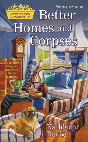 Better Homes And Corpses (Hamptons Home & Garden Mystery)