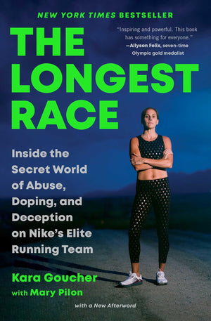The Longest Race: Inside The Secret World Of Abuse, Doping, And Deception On Nike'S Elite Running Team,Used