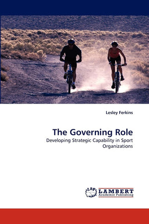 The Governing Role: Developing Strategic Capability in Sport Organizations,Used