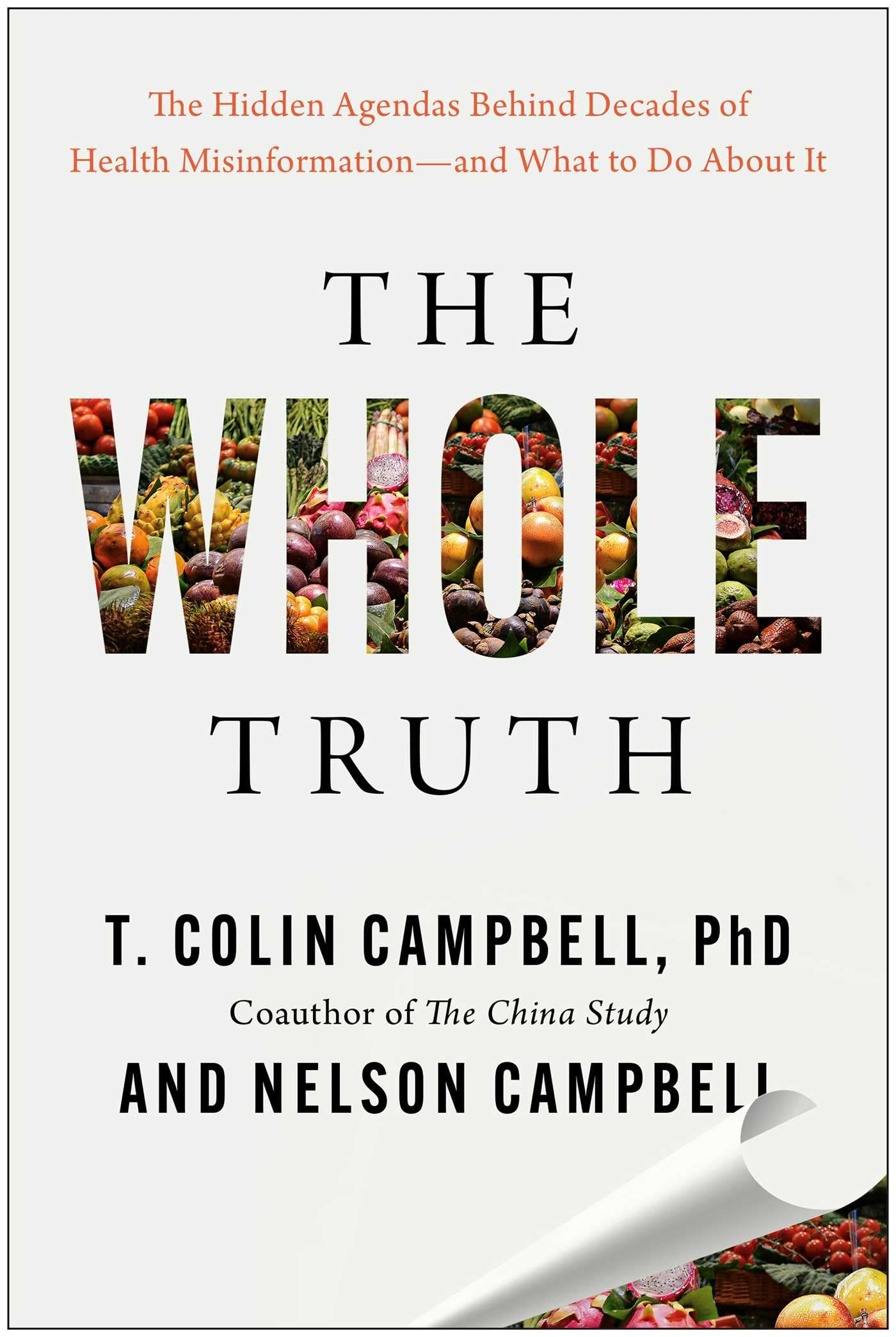 The Whole Truth: The Hidden Agendas Behind Decades Of Health MisinformationAnd What To Do About It