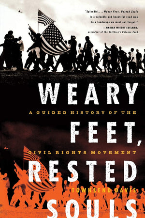 Weary Feet, Rested Souls: A Guided History of the Civil Rights Movement,Used