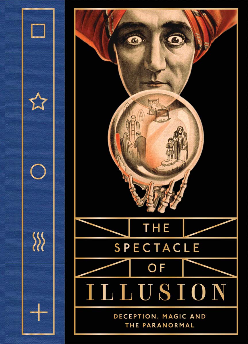 The Spectacle of Illusion: Deception, Magic and the Paranormal,Used
