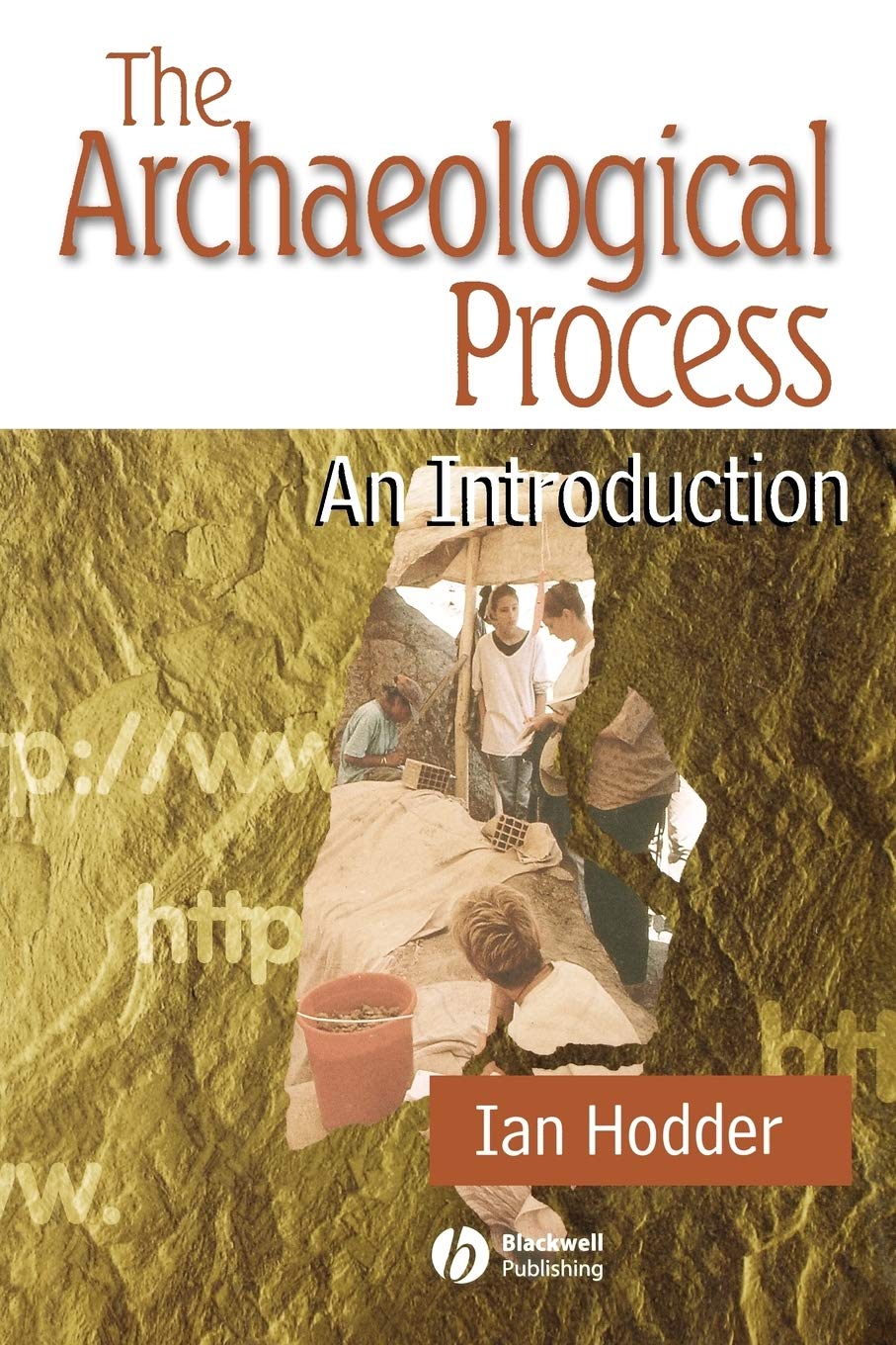 The Archaeological Process: An Introduction,New