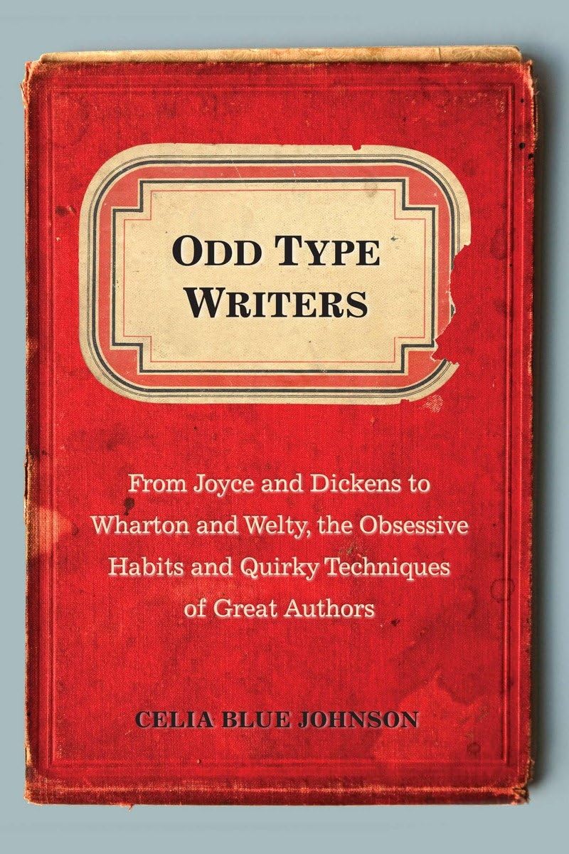 Odd Type Writers: From Joyce and Dickens to Wharton and Welty, the Obsessive Habits and Quirky Tec hniques of Great Authors,Used