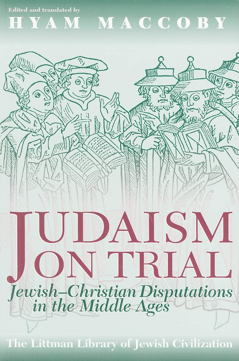 Judaism on Trial: JewishChristian Disputations in the Middle Ages (Littman Library of Jewish Civilization),Used