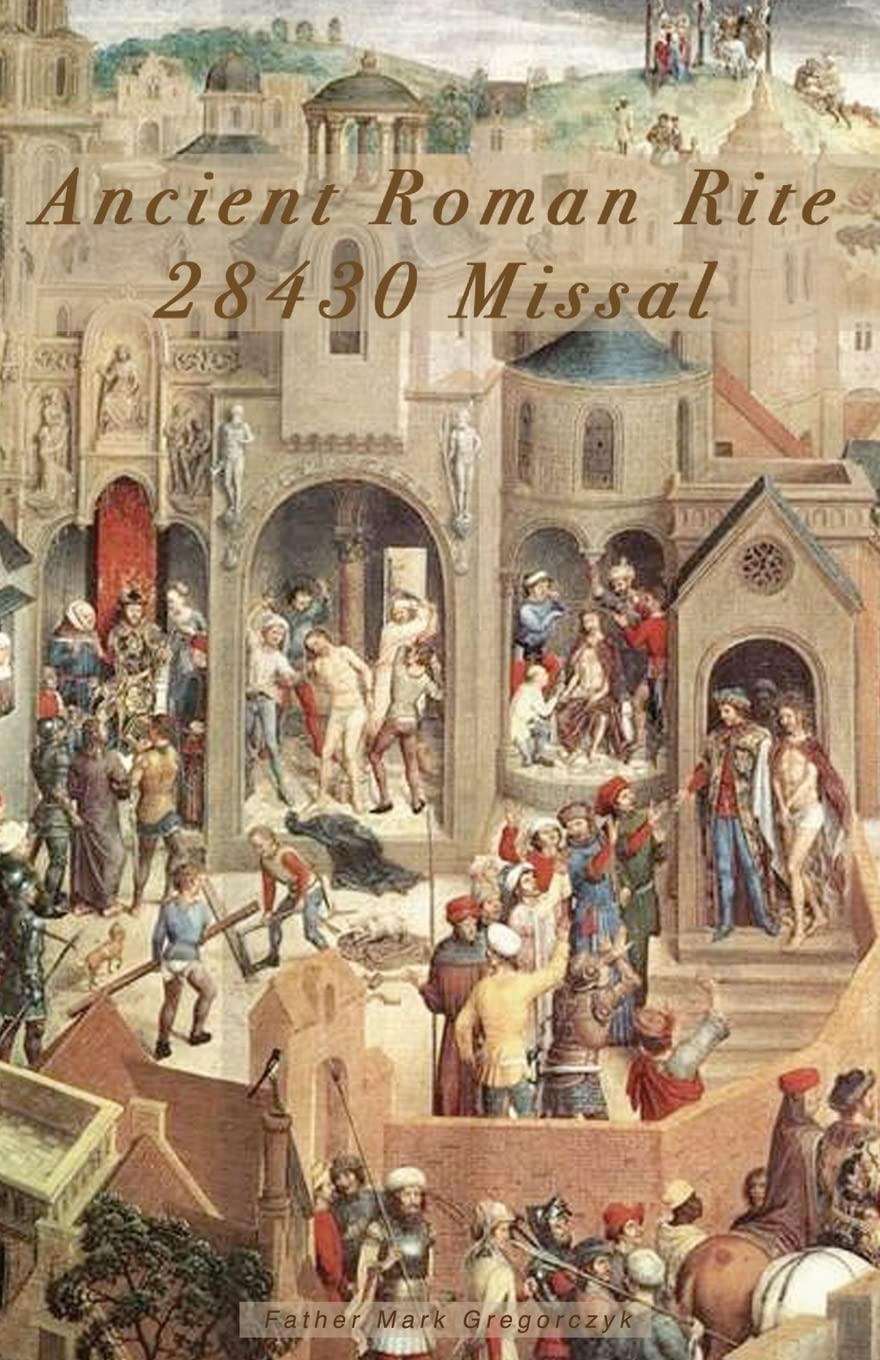 Ancient Roman Rite 28430 Missal: Christ'S One Holy Catholic Church,Used