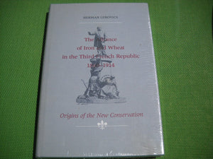 The Alliance Of Iron And Wheat In The Third French Republic 18601914: Origins Of The New Conservatism,Used