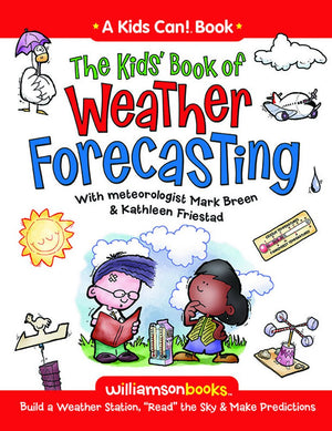 The Kids' Book of Weather Forecasting (Kids Can!),New