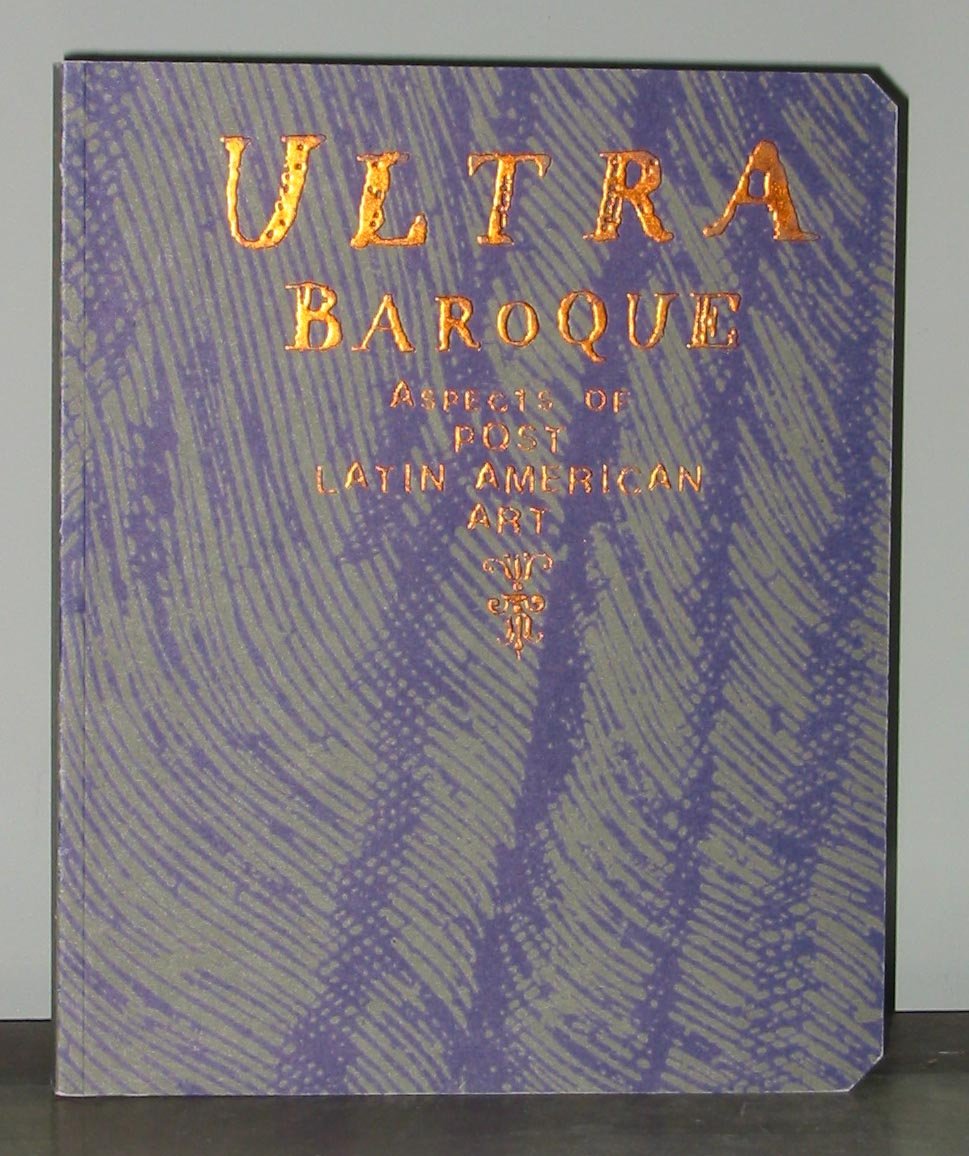 Ultra Baroque: Aspects Of Post Latin American Art