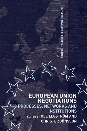 European Union Negotiations (Routledge Advances In European Politics),New