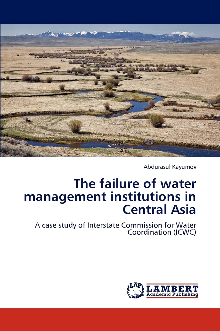 The failure of water management institutions in Central Asia: A case study of Interstate Commission for Water Coordination (ICWC,Used
