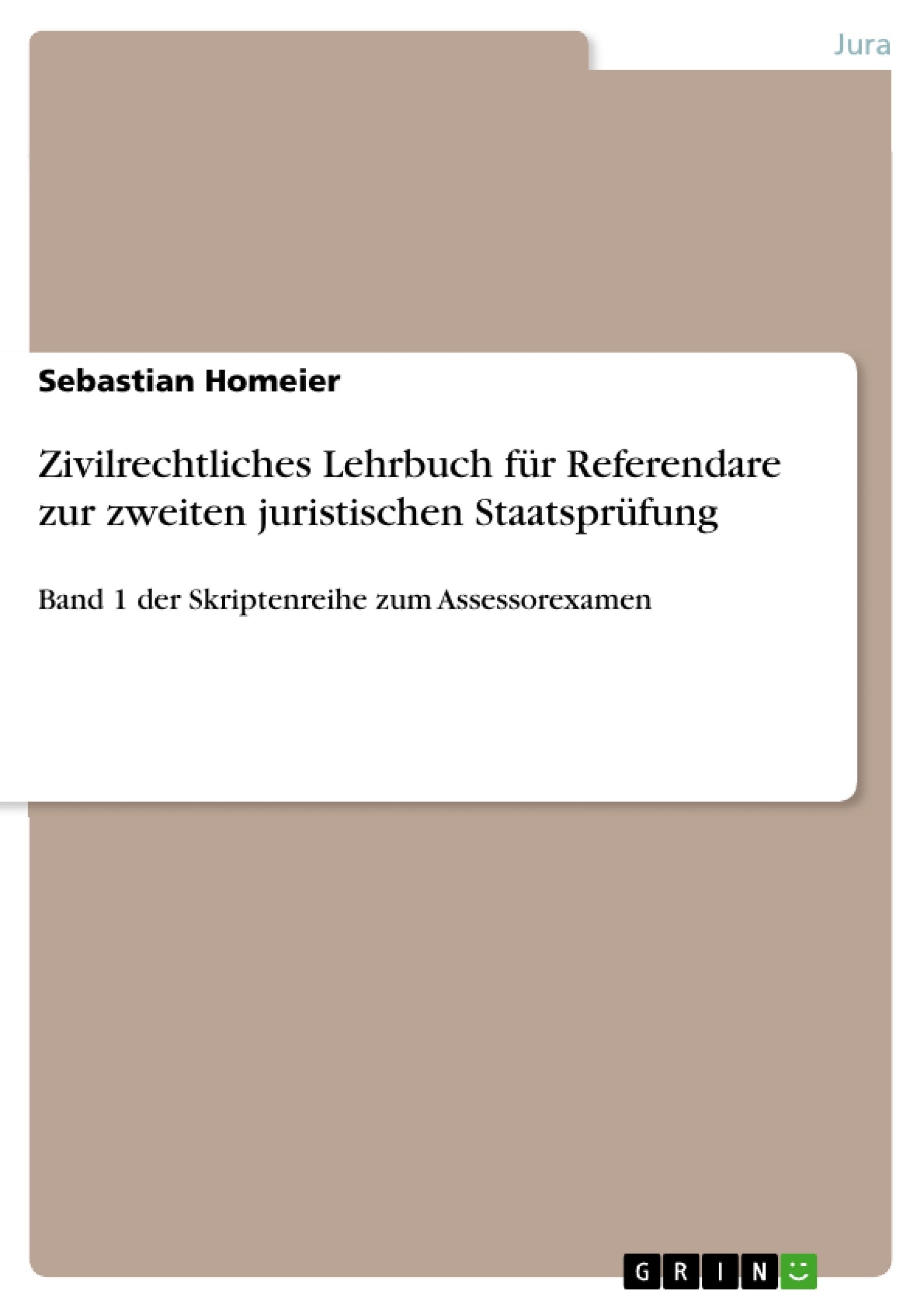 Zivilrechtliches Lehrbuch Fr Referendare Zur Zweiten Juristischen Staatsprfung: Band 1 Der Skriptenreihe Zum Assessorexamen (Ger,Used