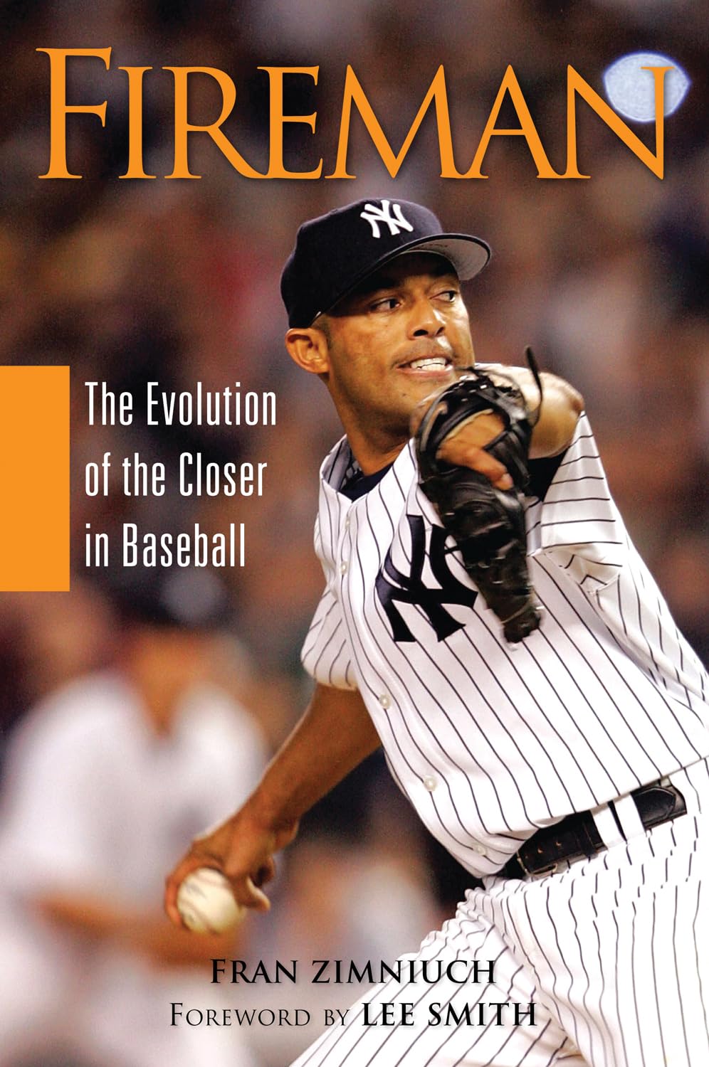 Fireman: The Evolution of the Closer in Baseball,Used