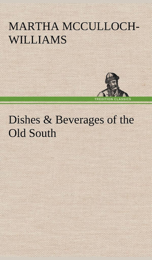 Dishes & Beverages of the Old South,Used