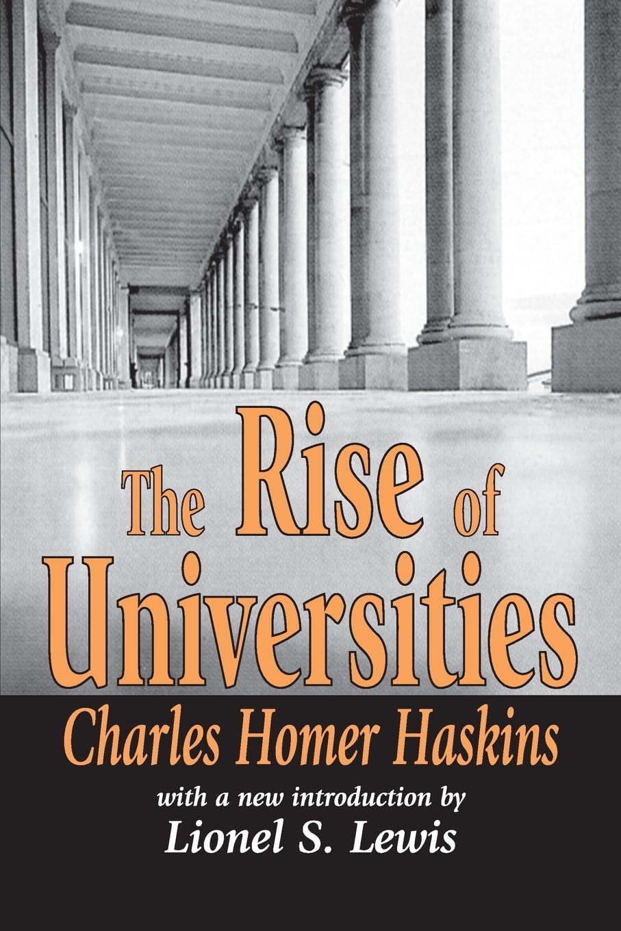 The Rise of Universities: Charles Homer Haskins (Foundations of Higher Education),Used