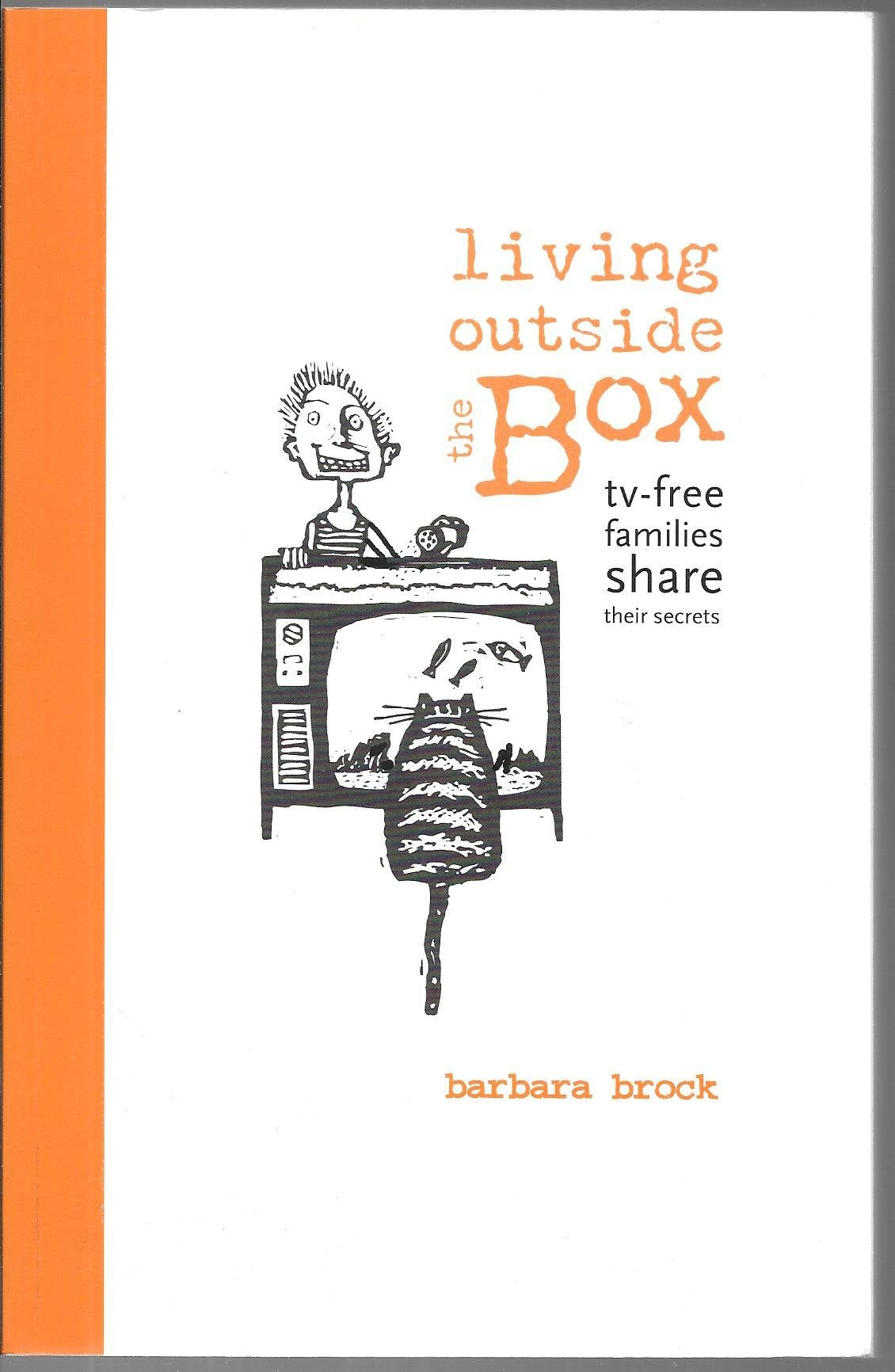 Living Outside the Box: TVFree Families Share Their Secrets,Used