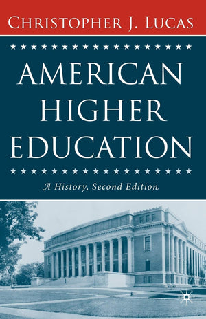 American Higher Education, Second Edition: A History,Used