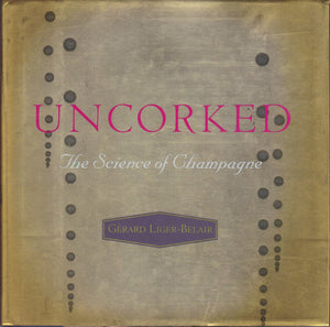 Uncorked: The Science of Champagne,Used
