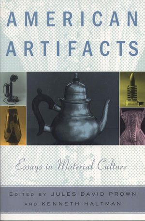 American Artifacts: Essays in Material Culture,New