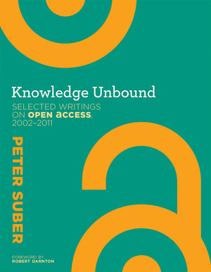 Knowledge Unbound: Selected Writings on Open Access, 20022011,Used