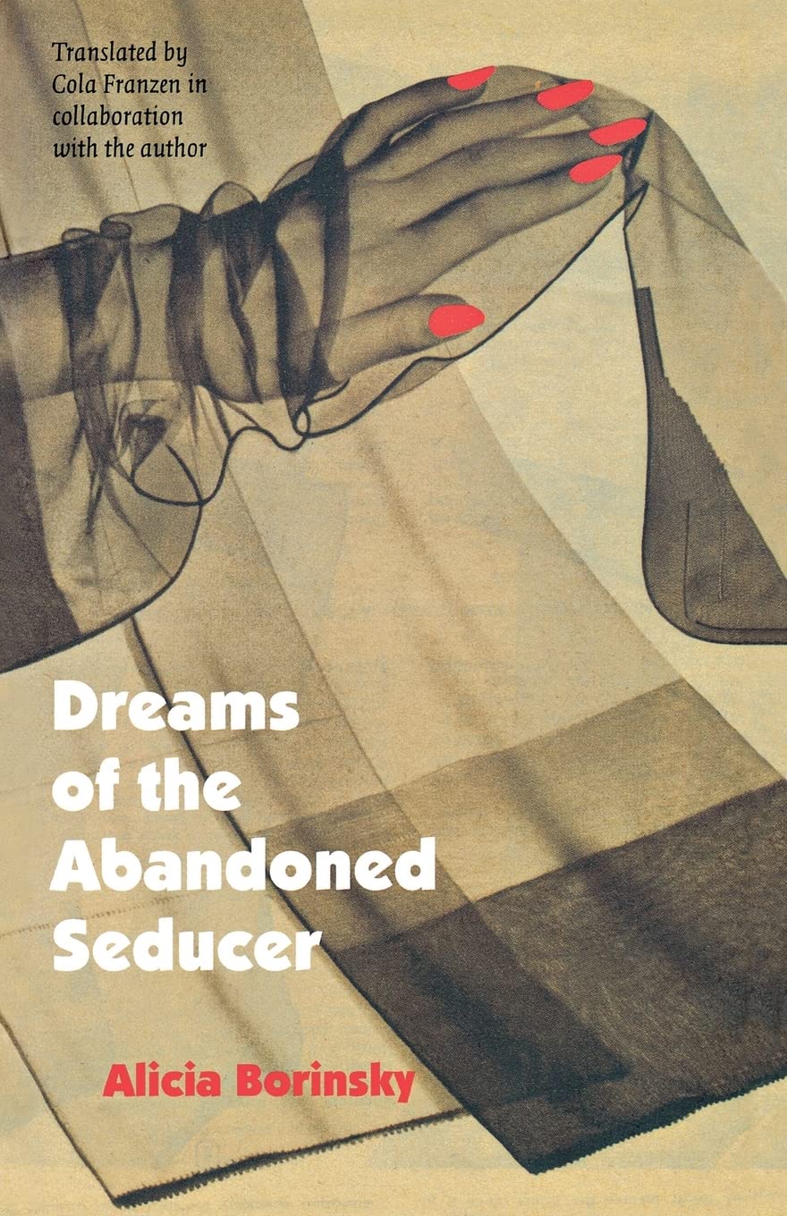 Dreams Of The Abandoned Seducer: Vaudeville Novel (Latin American Women Writers),New