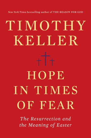 Hope In Times Of Fear: The Resurrection And The Meaning Of Easter,New