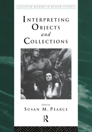 Interpreting Objects and Collections (Leicester Readers in Museum Studies),Used