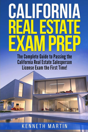 California Real Estate Exam Prep: The Complete Guide to Passing the California Real Estate Salesperson License Exam the First Ti,Used