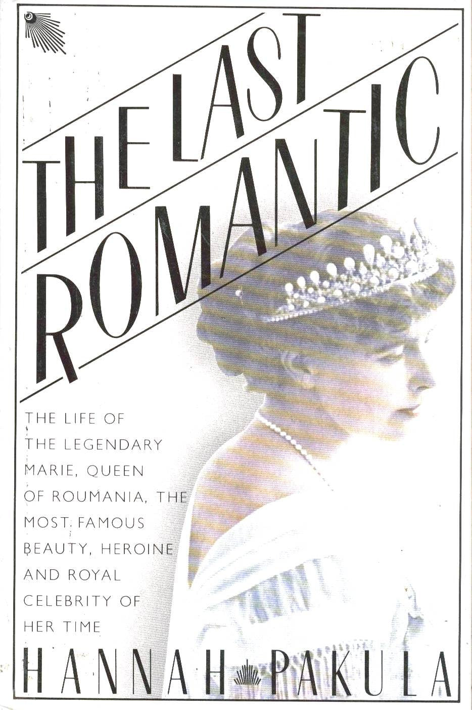 The Last Romantic: A Biography Of Queen Marie Of Roumania,Used