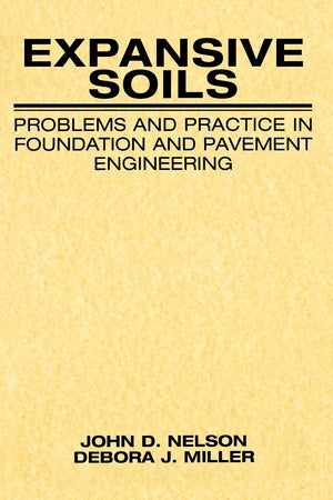 Expansive Soils: Problems And Practice In Foundation And Pavement Engineering