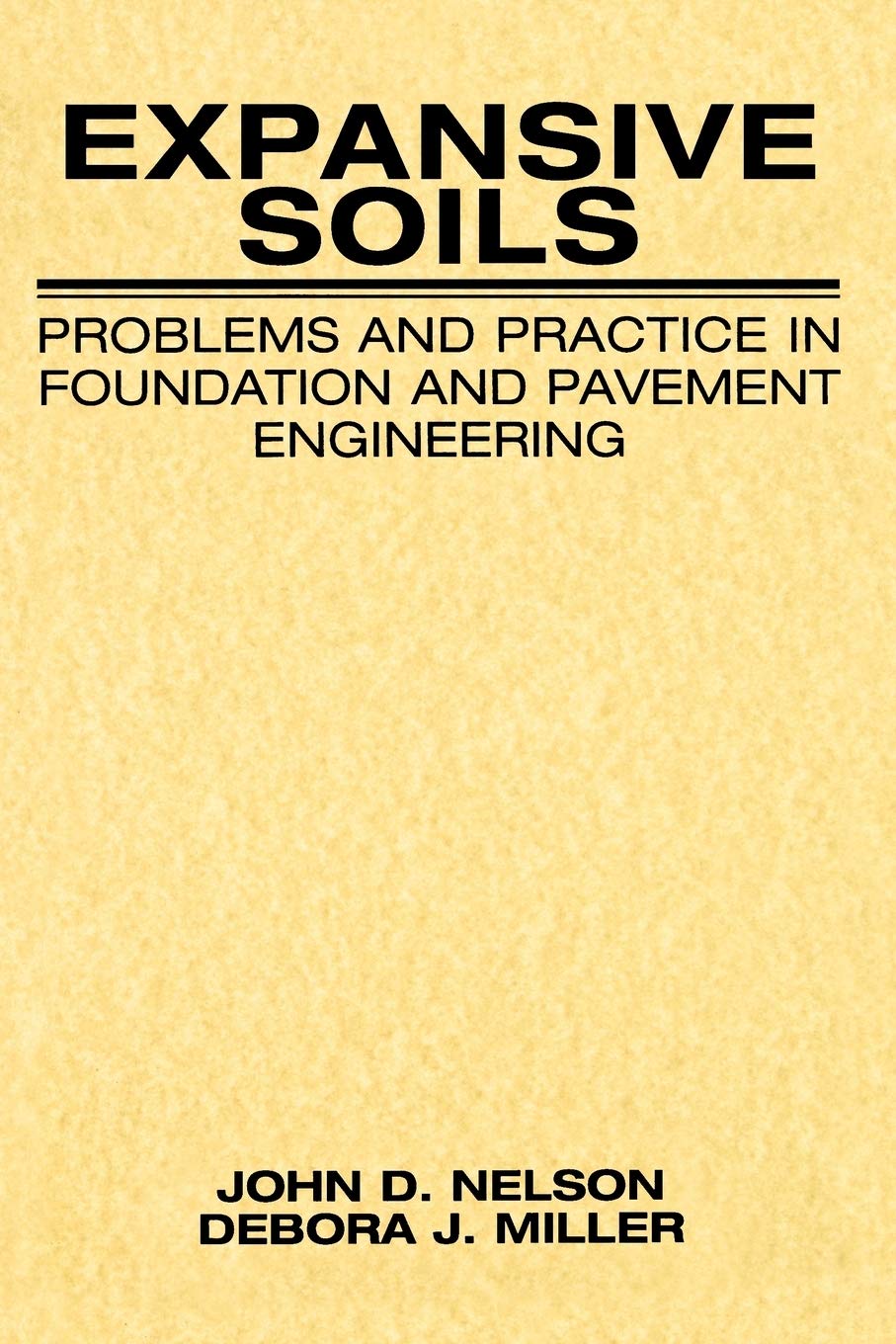 Expansive Soils: Problems And Practice In Foundation And Pavement Engineering