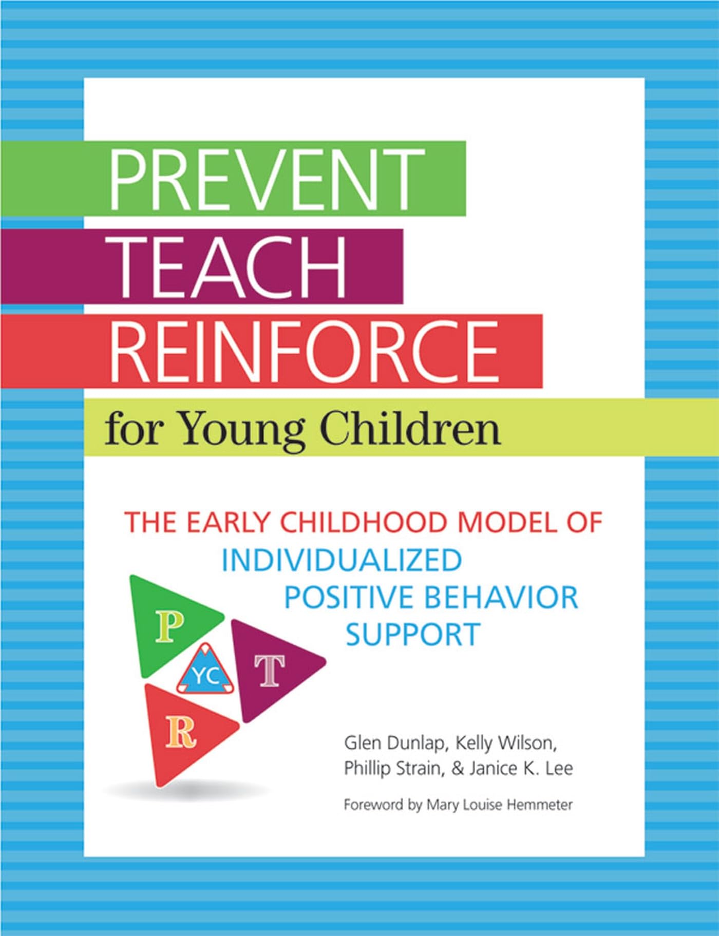 PreventTeachReinforce for Young Children: The Early Childhood Model of Individualized Positive Behavior Support